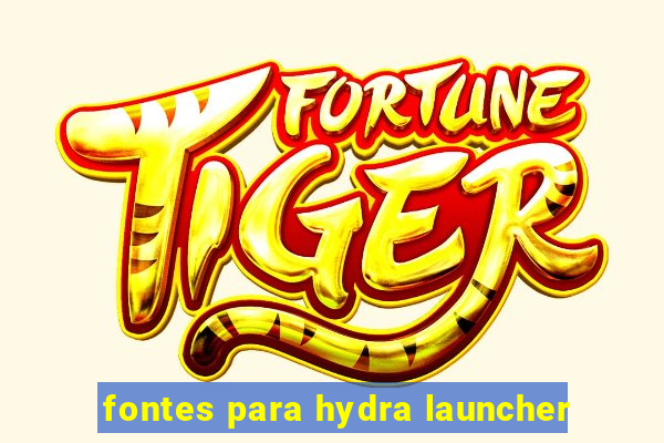 fontes para hydra launcher